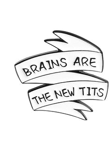 Alloy Enamel Brains Are The New Tits Pin Badge P32