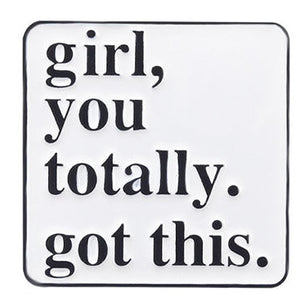 Enamel White Girl You've Got this Pin Badge P22