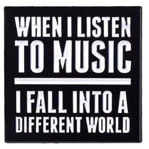 Enamel Black when I Listen To Music Pin Badge P2